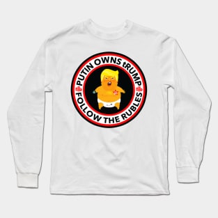 Putin Owns Trump - Follow the Rubles Long Sleeve T-Shirt